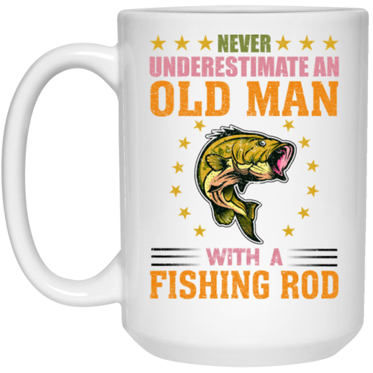 Never Underestimate An Old Man With A Fishing Rod