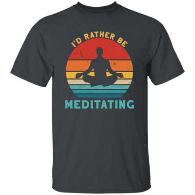 Funny I_D Rather Be Meditating Zen Yoga Day