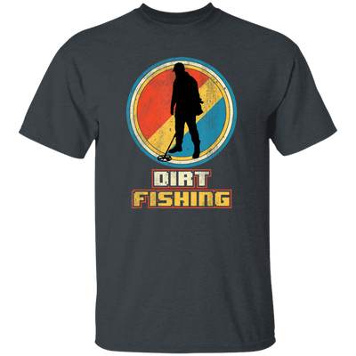 Saying Dirt Fishing, Vintage Funny Metal, Retro Detector Birthday Gift