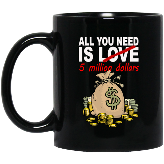 Saying All You Need Is $ 5 Million Not Love, All You Need Is Money Gift