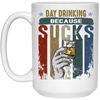 Retro Day Drinking Because Sucks Vintage White Mug