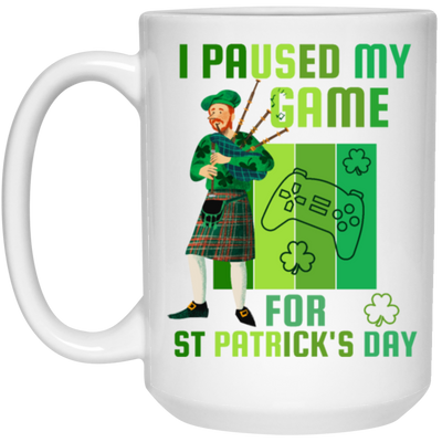 Patricks Day Gift, I Paused My Game For St Patricks Day, Love Patrick More White Mug