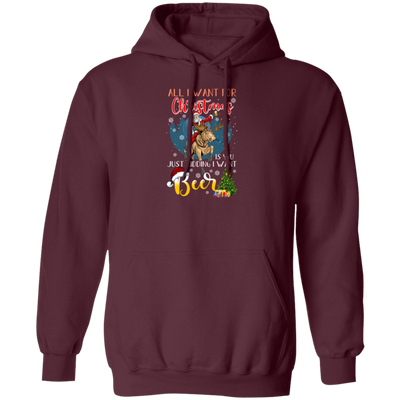 All I Want For Christmas Is You Just Kidding I Want Beer Pullover Hoodie