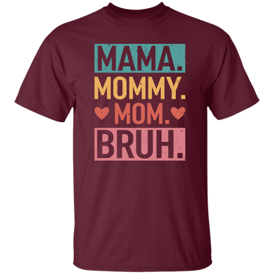 Love Mother, Mama, Mommy, Mom Love, Ma Bruh, Funny Boy Mom Gift Unisex T-Shirt