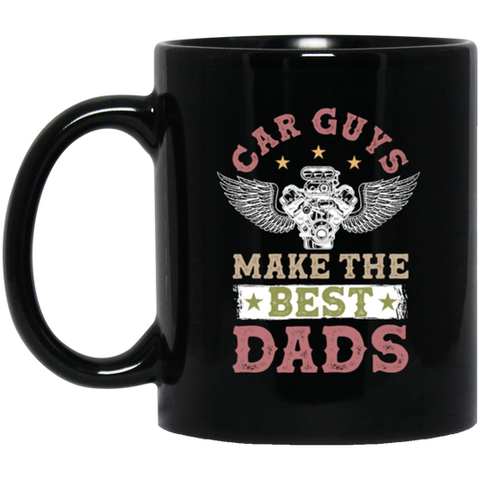 Love My Car Gift, Car Guy Make The Best Dads, Retro Car Guy, Daddy Gift Black Mug