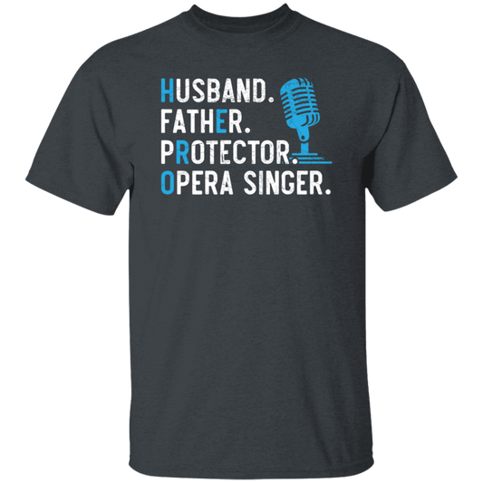 Husband Gift, Father Protector, Opera Singer Gift, Love To Sing, Singer Unisex T-Shirt