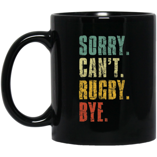 Sorry Can_t Rugby Bye Funny Vintage Retro Distres