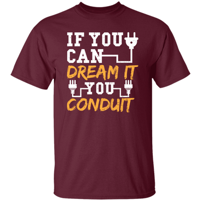 If You Can Dream It You Conduit - Electrician Gift