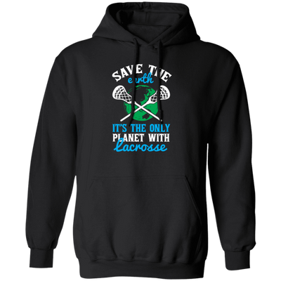 Lacrosse, Save The Earth, It's The Only Planet With Lacrosse