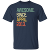 Awesome Since April 2013 Premium Unisex T-Shirt