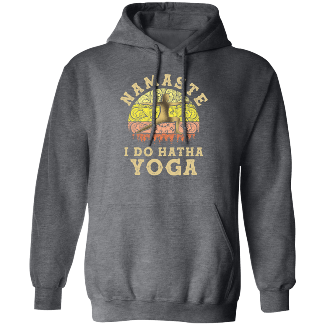Hatha Yoga, Namaste I do Hatha Yoga Lover