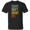 Sorry Can_t Rugby Bye Funny Vintage Retro Distres