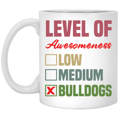 Level Of Awesomeness Bulldogs, Love Bulldogs Gift