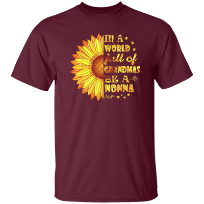 Sunflower In A World Full Of Grandmas Be A Nonna Unisex T-Shirt