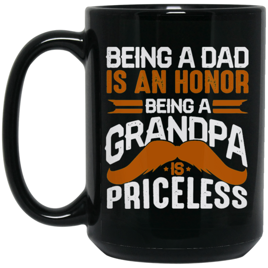 Grandpa And Daddy, Grandfather Gift, Being A Dad Is An Honor Black Mug