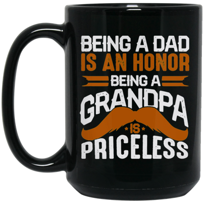 Grandpa And Daddy, Grandfather Gift, Being A Dad Is An Honor Black Mug