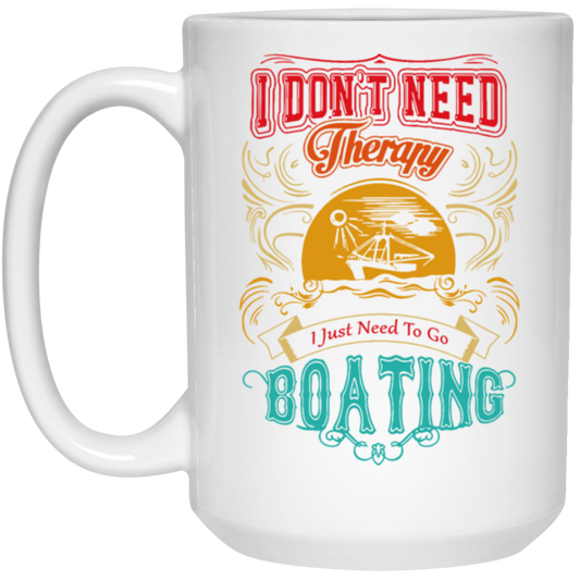 I Do Not Need Therapy, I Just Need To Go Boating Camp, Retro Boating Camp