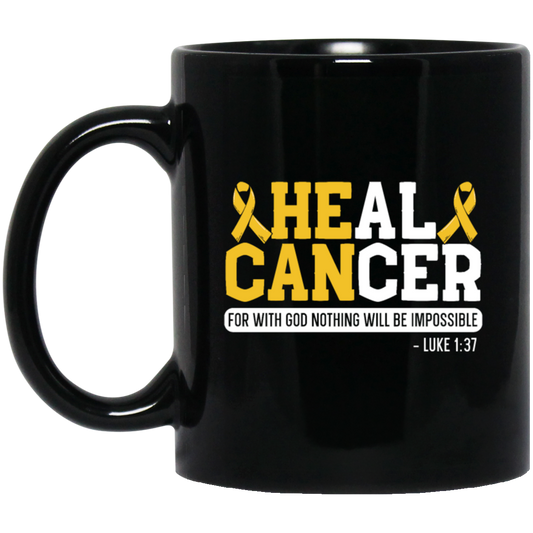 Cancer Gift, Healing Gift, Heal Cancer For With God Nothing Will Be Impossible Black Mug