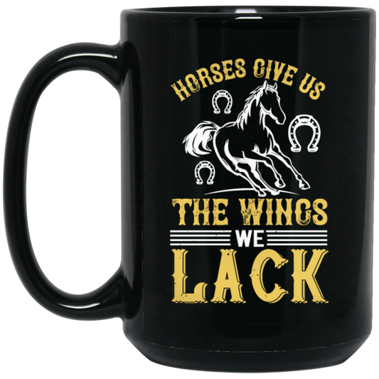 Horse Lover Gift, Horses Give Us The Wings We Lack, Retro Horse Love Gift, Best Horse Black Mug