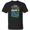 Love Mom, Celebrate Mom's Day, Best Mom For Me, Mother's Day Gift Unisex T-Shirt