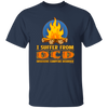 I Suffer From OCD Obsesive Campfire Disorder Funny Gift Unisex T-Shirt