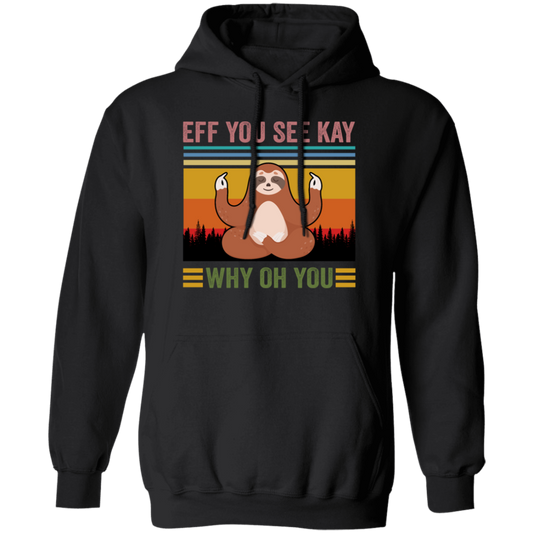 Love Yoga Sloth Yoga Eff You See Kay Why Oh You Funny Vintage Style