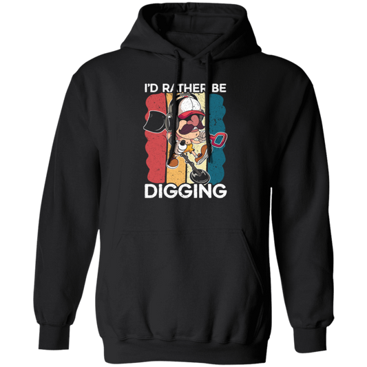 Digging, Digging Lover, I_d Rather Digging, Retro Digging Gift, Digging Vintage Pullover Hoodie