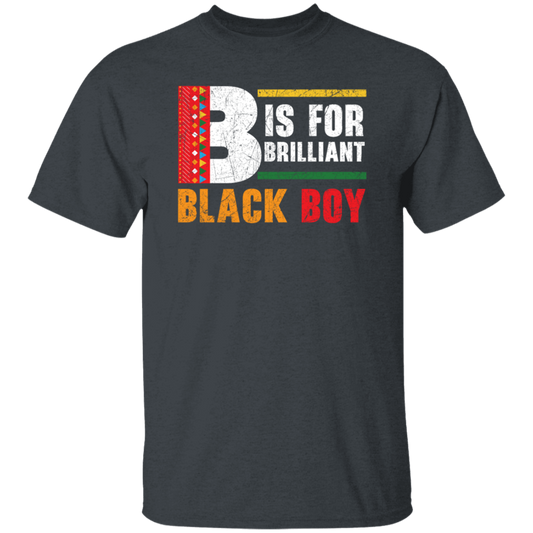 B Is For Brilliant Black Boy Black History Month Unisex T-Shirt