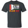 B Is For Brilliant Black Boy Black History Month Unisex T-Shirt