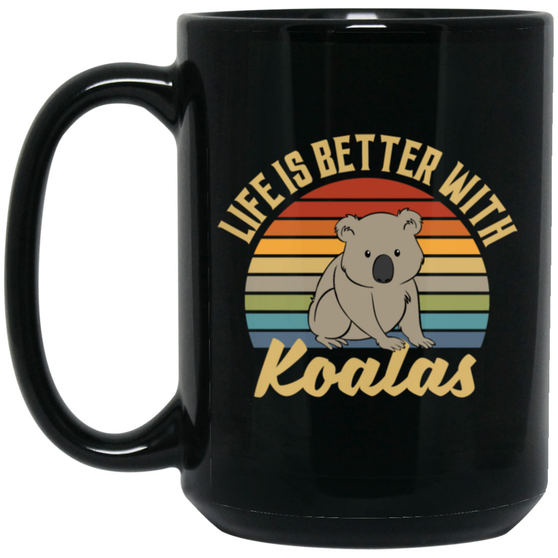 Cute Koalas Retro Life Is Better With Koalas Best For Gift Black Mug
