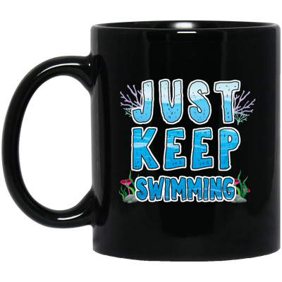 Just Keep Swimming, Best Swimmer, Coral Reefs Swimmer, Swim Team Black Mug