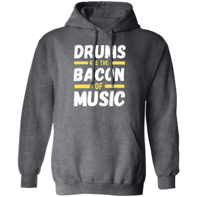 Drums Are The Bacon Of Music, Funny Vintage Drums