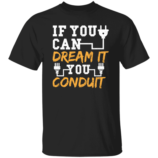 If You Can Dream It You Conduit - Electrician Gift