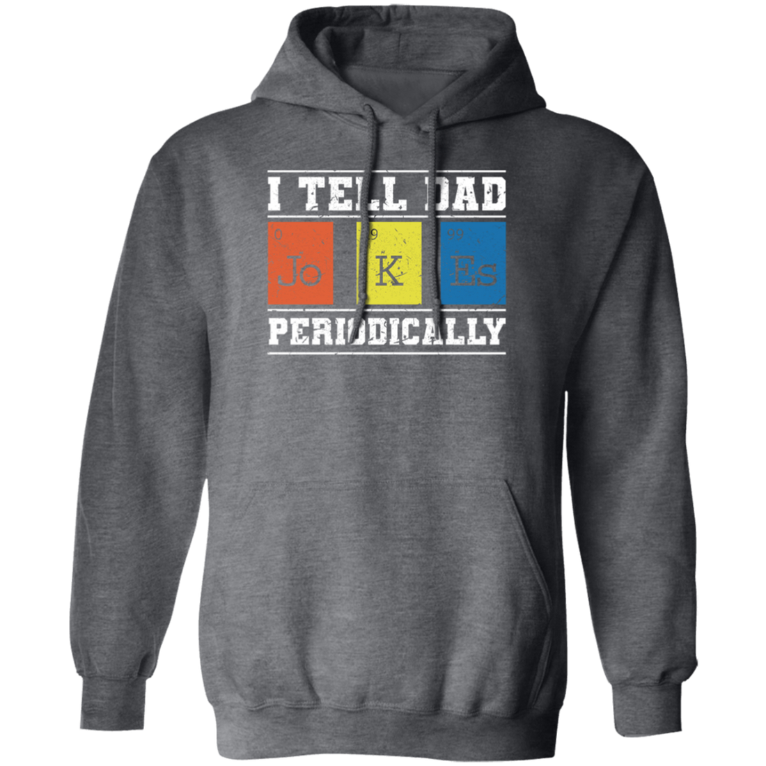 I Tell Dad Jokes Periodically Chemistry Gift, Chemical Lover Pullover Hoodie