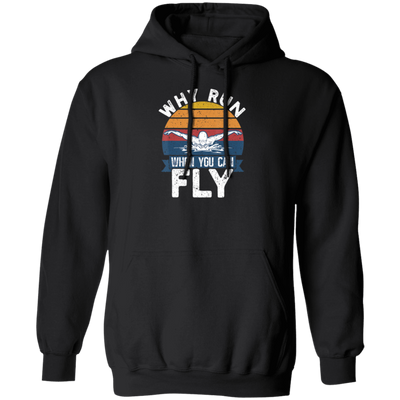 Why Run When You Can Fly, Fly Under Water, Retro Swim Love Gift Pullover Hoodie