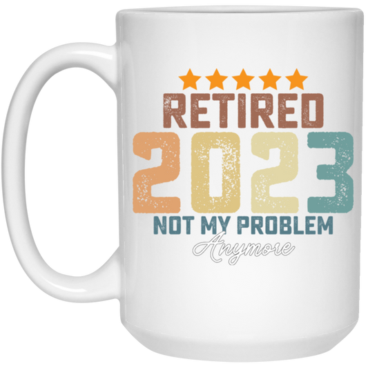 Retro Retired 2023 Retire Is Not My Problem