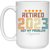 Retro Retired 2023 Retire Is Not My Problem