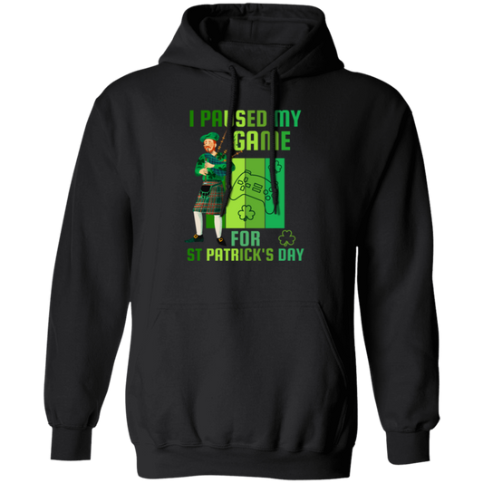 Patricks Day Gift, I Paused My Game For St Patricks Day, Love Patrick More Pullover Hoodie