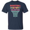 Funny Basketball Is My Valentine Basketball Sports