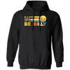 Retro In A World Where You Can Be Anything Be Silly Pullover Hoodie