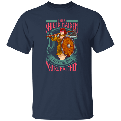 Saying I Am A Shield Maiden I Fear The Gods You_re Not Them, Viking Warrior Girls Gift