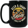 Axe Object Beer And Sharp What Should Go Wrong Axe Gift Black Mug