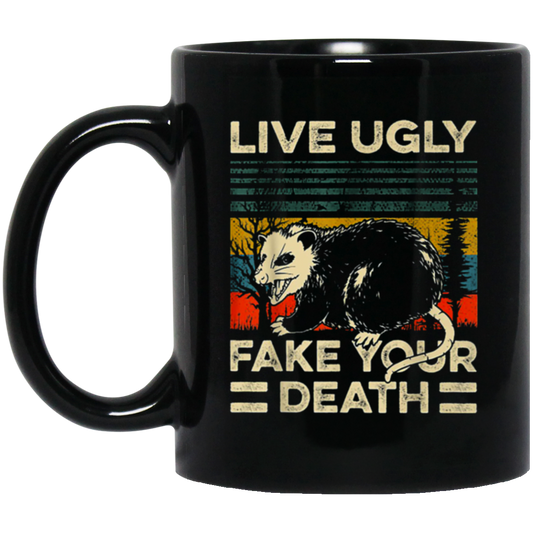 Funny Live Ugly Fake Your Death Retro Vintage Opos Black Mug