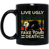 Funny Live Ugly Fake Your Death Retro Vintage Opos Black Mug