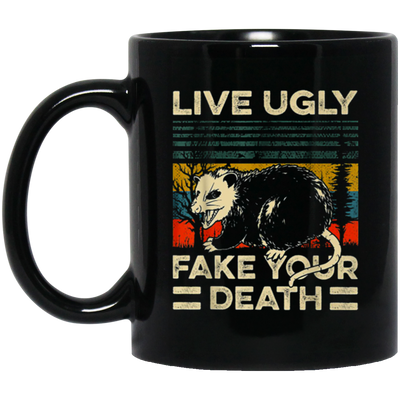 Funny Live Ugly Fake Your Death Retro Vintage Opos Black Mug