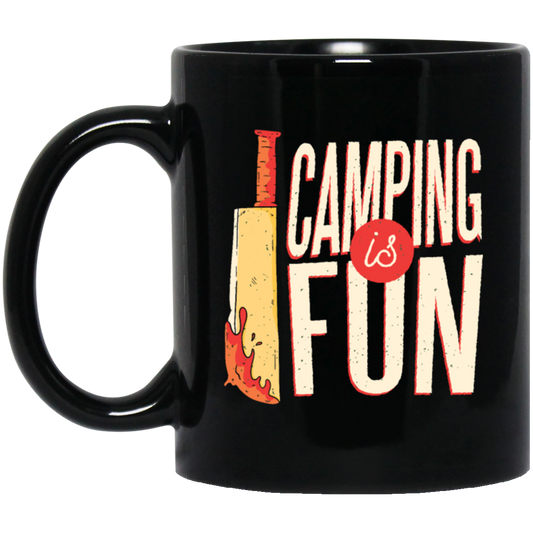 A Bloody Knife Saying Camping Is Fun Funny And Sacrastic Camper Outdoor Black Mug