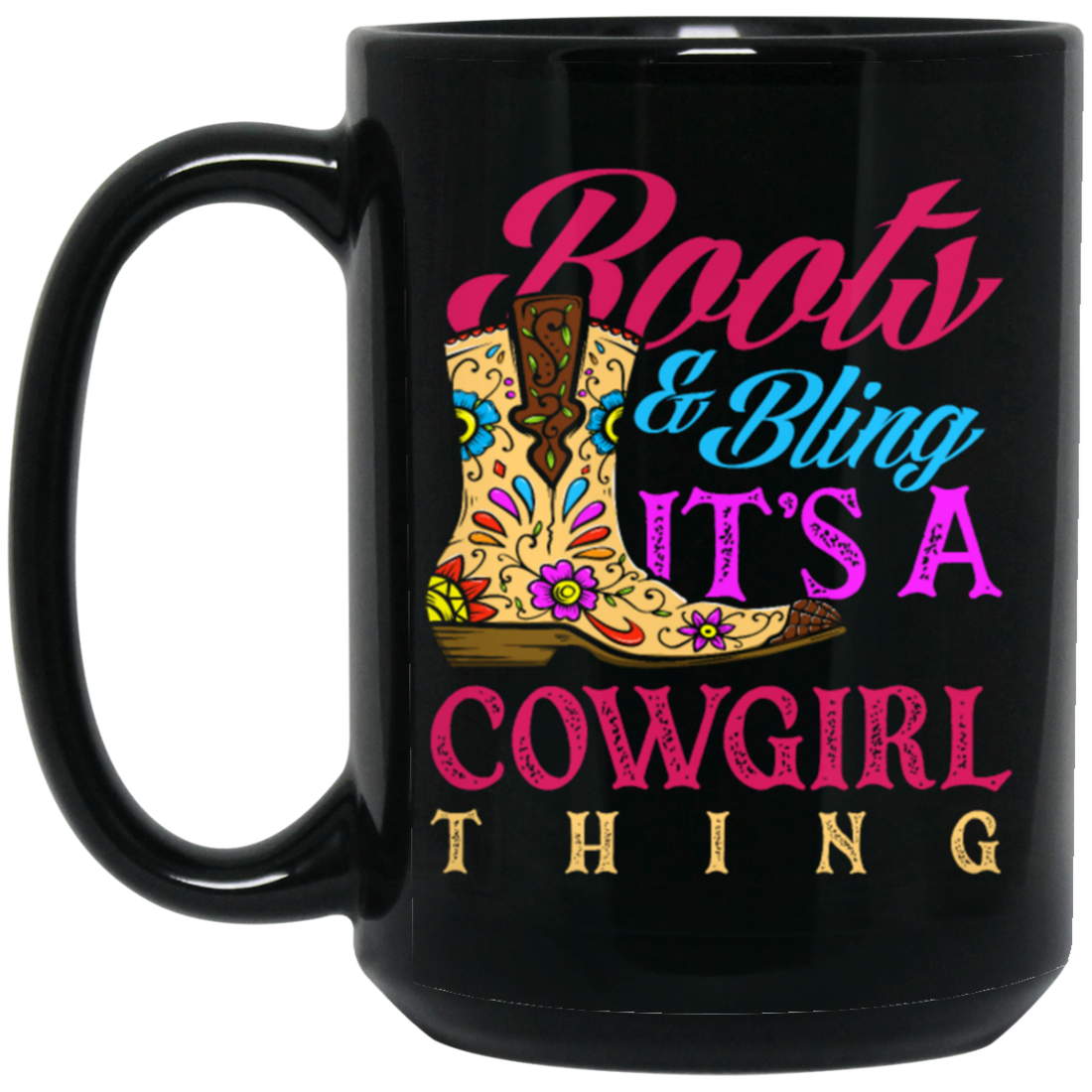 Boots And Bling Its A Cowgirl Thing, Lovely Girl Gift