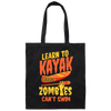 Zombies Can't Swim, Learn To Kayak, Kayaker Canvas Tote Bag