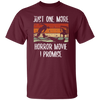 Just One More, Horror Movie, I Promise, Retro Love Gift, Movie Lover Gift Unisex T-Shirt