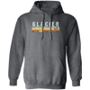 Glacier National Park, Camping Hiking, Love Glacier, Best Park Pullover Hoodie